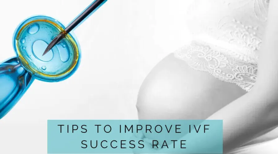 How to improve ivf success rates – expert tips for every couple 5 Tips to improve ivf success rate