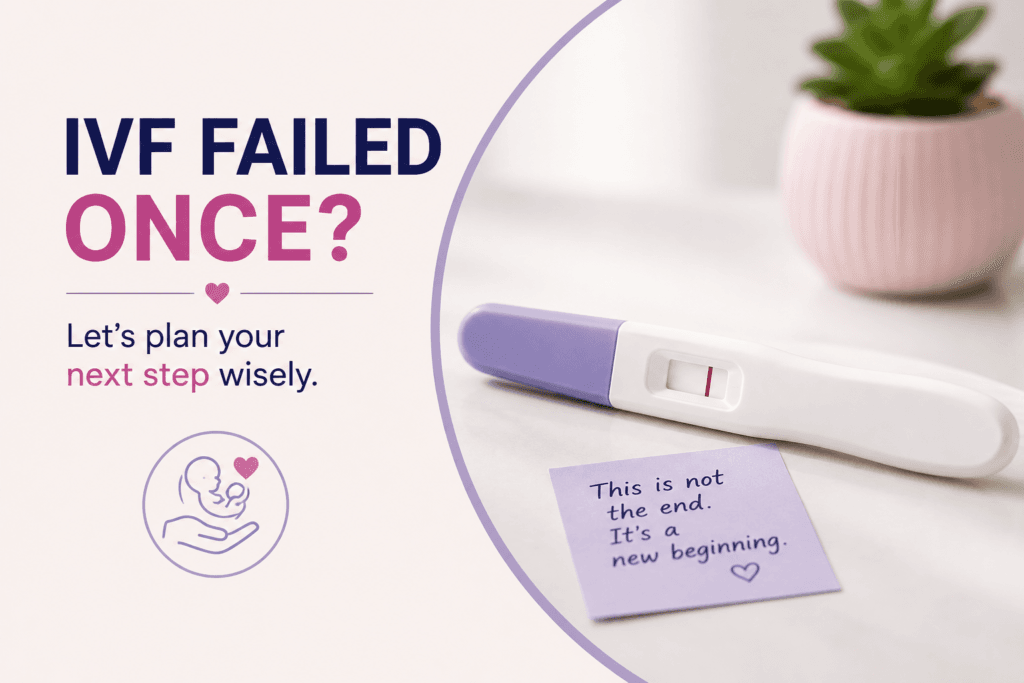 Ivf failed once – what to do next after an unsuccessful ivf cycle